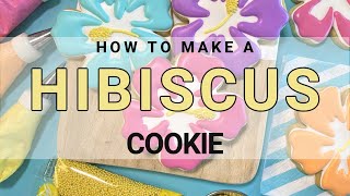 How to Make a Hibiscus Cookie