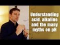 Understanding Acidity, Alkalinity, and the Many Myths About pH