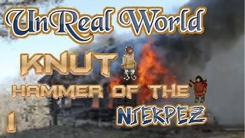 UnReal World | Conquest of the Njerpez | EP. 1 - Knut the Destroyer 🏹