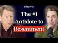 The #1 Antidote to Resentment