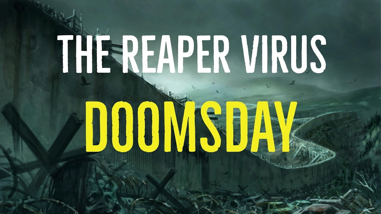 Doomsday virus. Doomsday Reaper. Global Outbreak: Doomsday Edition.