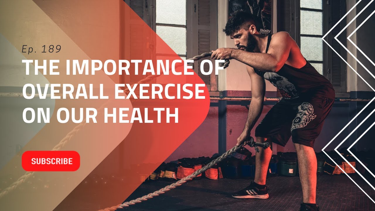 The Importance of Overall Exercise on Our Health - YouTube