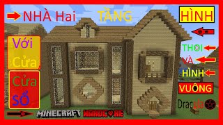 Dracula Xây NHÀ Hai TẦNG Với Cửa,Cửa Sổ Hình THOI Và Hình VUÔNG (MINECRAFT HARDCORE)