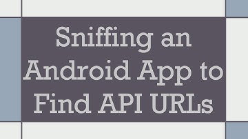 Sniffing an Android App to Find API URLs