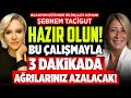 HAZIR OLUN! 3 Dakikada Ağrılarınızı Azaltacak Çalışma! Tüm Yüklerinizden Kurtulacaksınız! İlkay B.