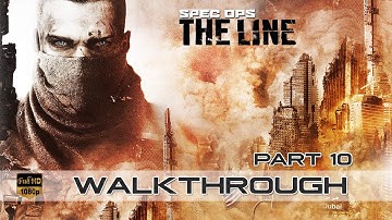 Spec Ops: The Line - Gameplay Walkthrough - Part 10 [No Commentary/1080p]