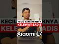 5 Alasan Xiaomi 17 Paling Sadis Tahun Ini! 🥶🔥 #gadgetin #shorts #xiaomi17