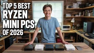 Tiny Machines Huge Power Top 5 Ryzen Mini PCs 2026.