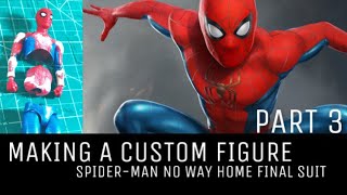 Sculpting &amp; Painting Custom Spider-Man No Way Home Figure| Making a Custom Part 3