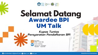 Awardee BPI UM Talk: Kupas Tuntas Persyaratan Pendaftaran BPI