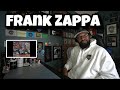 Frank Zappa - Dinah-Moe Humm | REACTION
