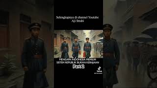 Alasan Indonesia Memilih Sistem Republik Part 2 geopolitik sejarahindonesia monarki