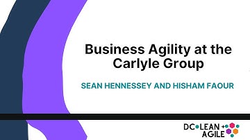DC Lean+Agile Meetup:  Business Agility at the Carlyle Group