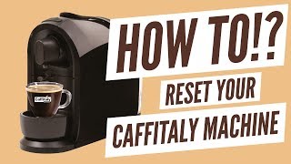 HOW TO | Reset Your Caffitaly Coffee Machine Back To Factory Settings