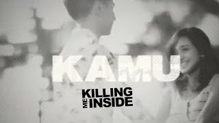 Killing Me Inside - Kamu
