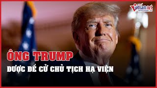 Ông Trump được đề cử làm Chủ tịch Hạ viện Mỹ | Vietnamnet