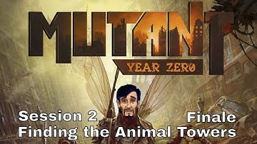 Mutant Year Zero | Session 2 Part 5 | Finding the Animal Towers