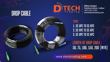 Optical Drop cable in all types SC, APC, UPC, and length 50,75,100,150 and 200mtr in Nepal || D-TECH