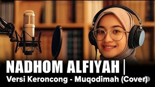NADHOM ALFIYAH | Versi Keroncong - muqodimah (Cover)