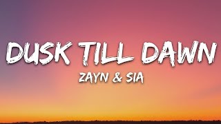ZAYN \& Sia - Dusk Till Dawn (1 hour Lyrics)