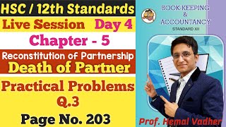 Death of Partner | Chapter 5 | Practical Problems Q.3 | Page No 203 | Class 12th | Day 4 |