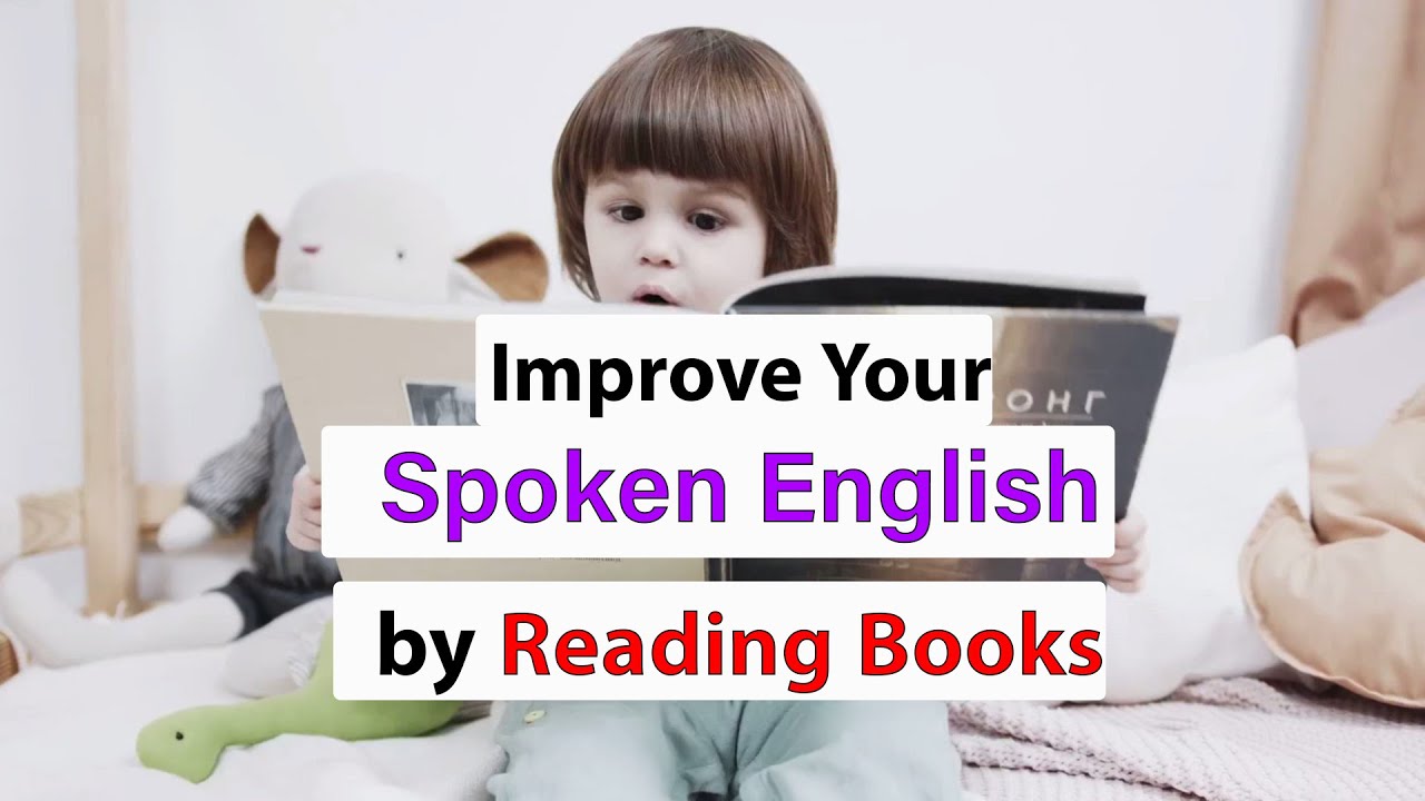 How to improve your spoken English by reading books. - YouTube