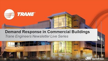 Trane Engineers Newsletter Live: Demand Response in Commercial Buildings
