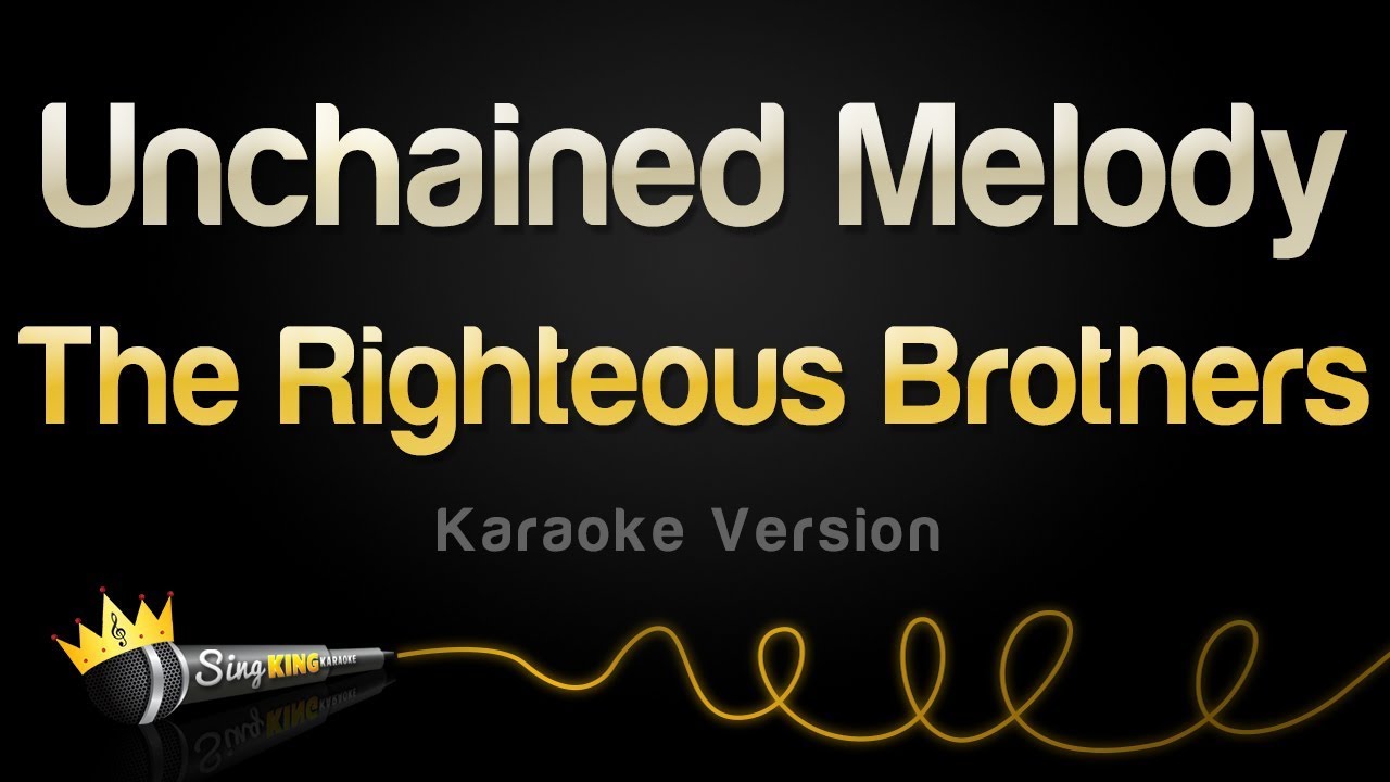 The Righteous Brothers   Unchained Melody Karaoke Version