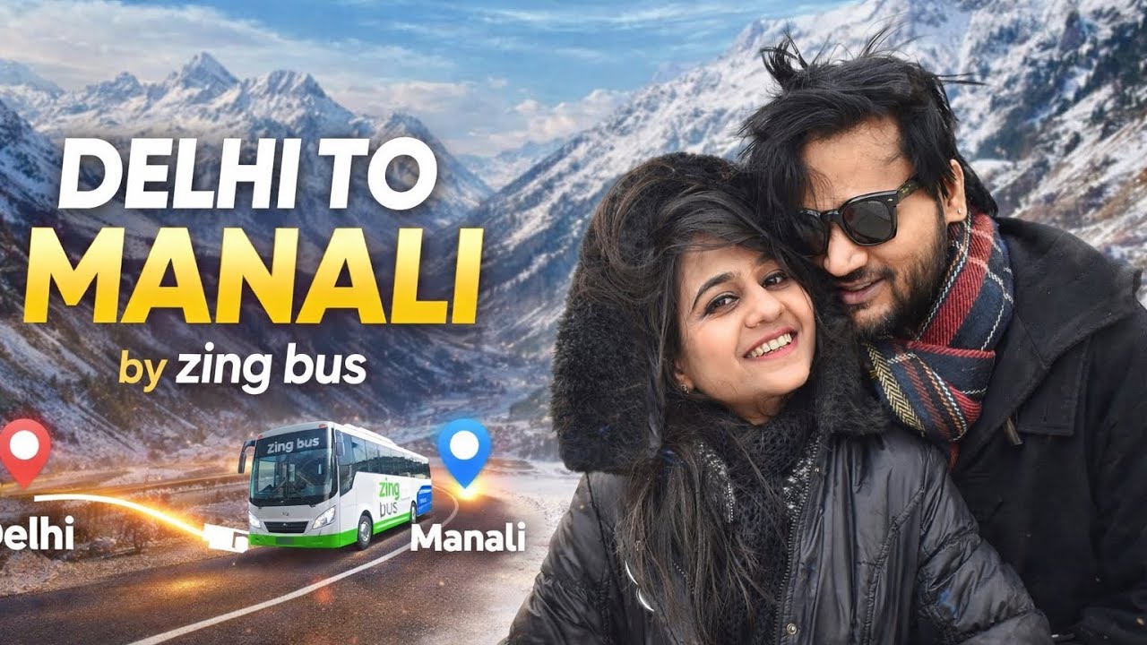 Delhi to Manali by Zing Bus 🚌 | Full Journey Vlog | Is It Worth It?  