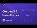 What's New In Oxygen 3.5