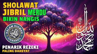 SHOLAWAT JIBRIL PENARIK REZEKI PALING MUJARAB, Sholawat Jibril Merdu, Sholawat Nabi Muhammad SAW