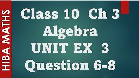 10th maths algebra chapter 3 unit exercise 3 question 6-8 TN syllabus hiba maths