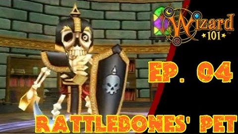 Wizard 101 Episode 4: Rattlebones