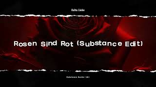 Kalte Liebe - Rosen Sind Rot (Substance Edit) | sᴄʜʀᴀɴᴢ | ʜᴀʀᴅᴛᴇᴄʜɴᴏ