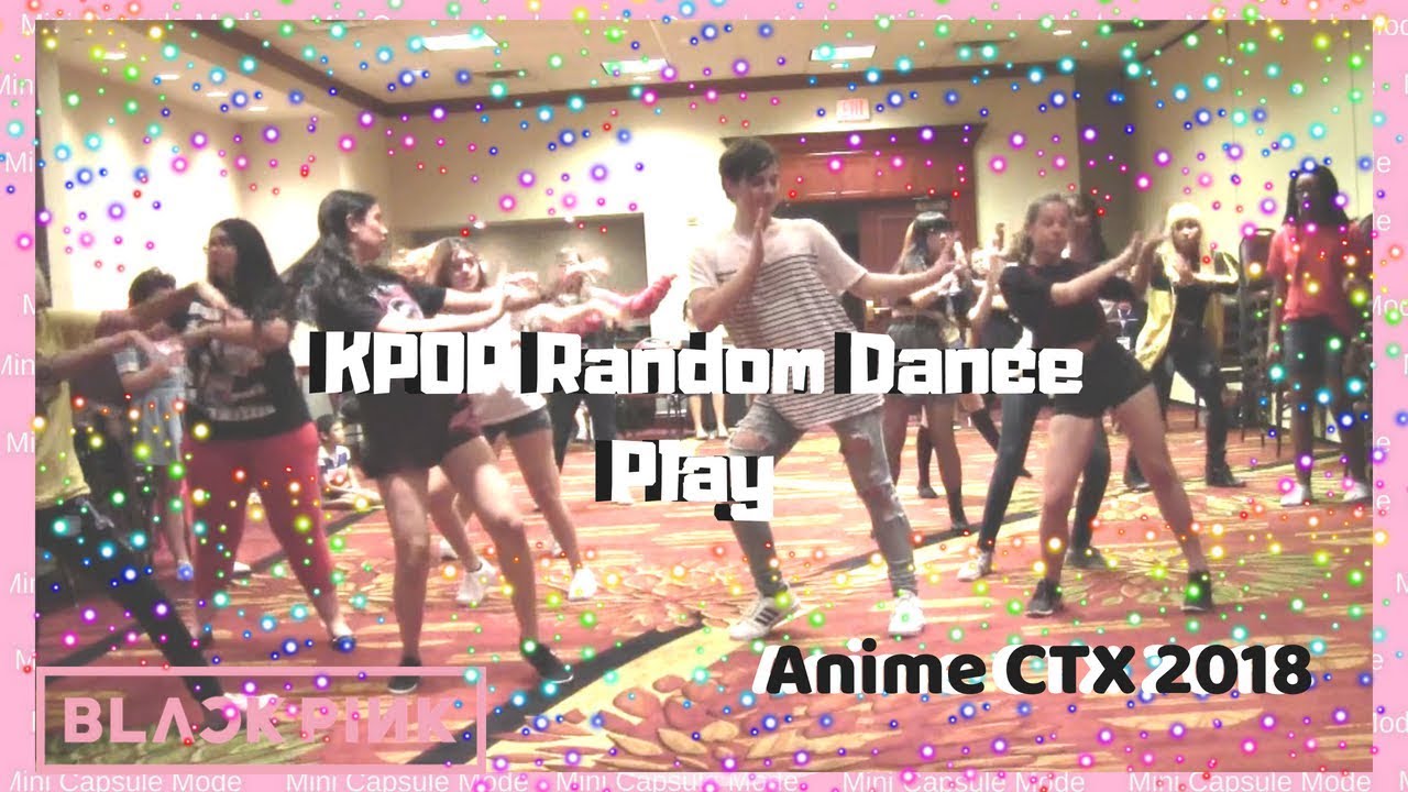 KPOP Random Dance Play - Anime CTX 2018! - YouTube