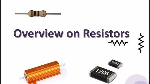 Overview on Resistors: Basics, Types, Applications and Analysis