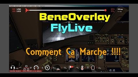 [🔴FSX Tuto BeneOverlay Et FlyLive COMMENT CA MARCHE [🔴]