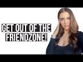 Get Out Of The Friend Zone! | Courtney Ryan