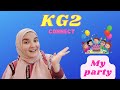 منهج كونكت كي جي 2 الوحدة الاولي الترم الثاني Connect KG 2 Unit 1 Second Term My Party 
