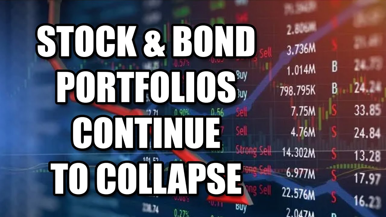 Stock & Bond Portfolios Continue to Collapse YouTube