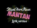 Stand Here Alone - MANTAN [ Video Lirik ]