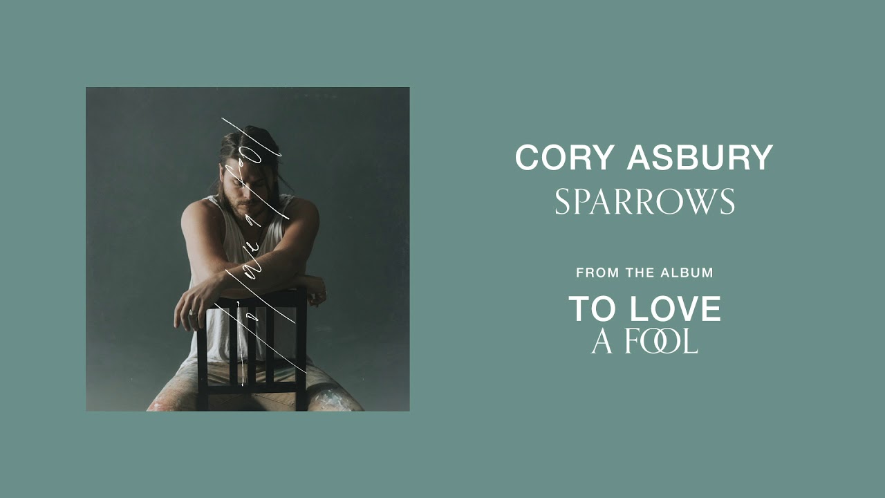 Sparrows   Cory Asbury  To Love A Fool