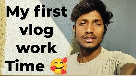 🥰My  first vlog video 🥰 work Time 🥰 to  YouTube 