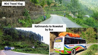 Kathmandu to Nuwakot by bus||Mini Travel Vlog|| KathmanduToNuwakot