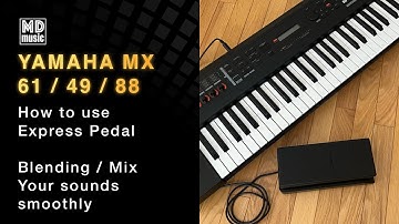 How to use the Expression Pedal (FC7) to blend or mixing your yamaha mx61 voices smoothly