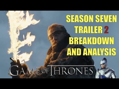 Game of Thrones Season 7 Trailer 2 Breakdown and Analysis
