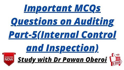 Important MCQs Questions on Auditing Part-5(Internal Control and Inspection)