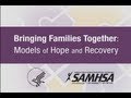 Bringing families together models of hope and recovery