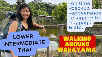 (Lower Intermediate Thai Listening Practice) - Walk and talk in Wakayama, Japan - Learn Thai