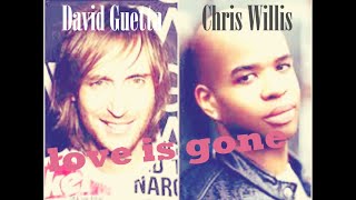 David Guetta \& Chris Willis - Love Is Gone (clip + traduction française)